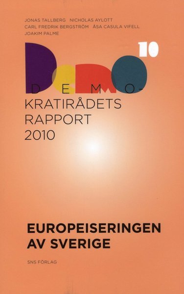 Demokratirådets rapport 2010 : europeiseringen av Sverige - Tallberg Jonas - Books - SNS förlag - 9789186203405 - May 10, 2010