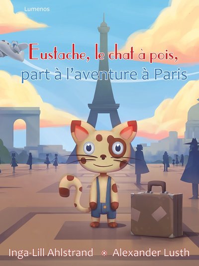 Cover for Inga-Lill Ahlstrand · Eustache, le chat à pois, part à l?aventure à Paris (Bound Book) (2018)