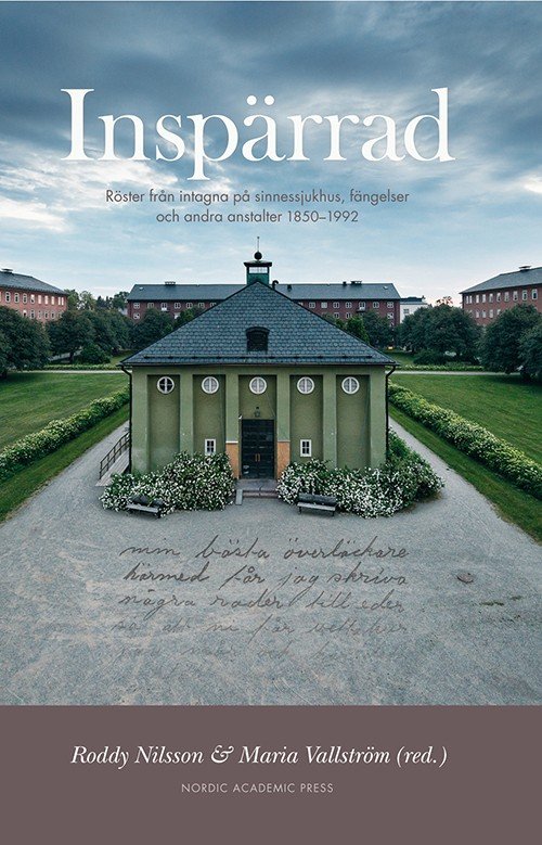 Cover for Nilsson Roddy (red.) · Inspärrad : röster från intagna på sinnessjukhus, fängelser och andra anstalter 1850-1992 (Indbundet Bog) (2016)