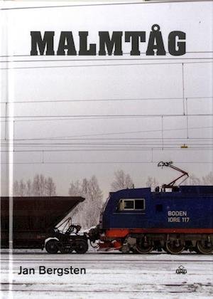 Cover for Bergsten Jan · Malmtåg (Inbunden Bok) (2020)