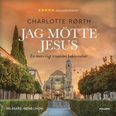 Cover for Charlotte Rørth · Jag mötte Jesus : bekännelser av en motvilligt troende (Hörbok (MP3)) (2017)