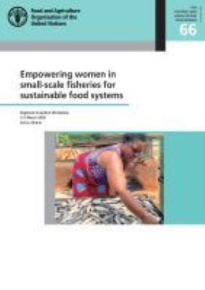 Cover for Food and Agriculture Organization · Empowering women in small-scale fisheries for sustainable food systems: Regional Inception Workshop 3-5 March 2020, Accra, Ghana - FAO fisheries and aquaculture proceedings (Paperback Bog) (2020)