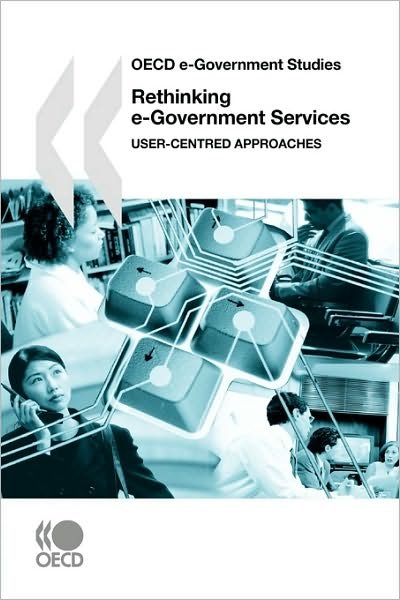 Cover for Organization for Economic Cooperation and Development Oecd · Rethinking E-government Services: User-centered Approaches (Oecd E-government Studies) (Paperback Book) (2010)