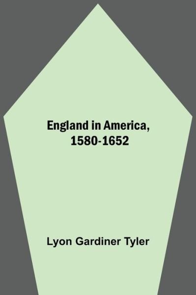 Cover for Lyon Gardiner Tyler · England In America, 1580-1652 (Taschenbuch) (2021)