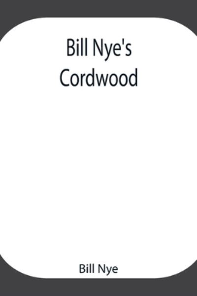 Cover for Bill Nye · Bill Nye's Cordwood (Paperback Book) (2021)