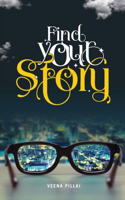 Cover for Veena Pillai · Find your Story (Taschenbuch) (2019)