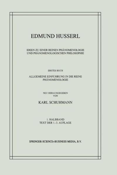 Cover for Edmund Husserl · Ideen Zu Einer Reinen Phanomenologie Und Phanomenologischen Philosophie: Erstes Buch: Allgemeine Einfuhrung in Die Reine Phanomenologie - Husserliana: Edmund Husserl - Gesammelte Werke (Pocketbok) [1995 edition] (2011)