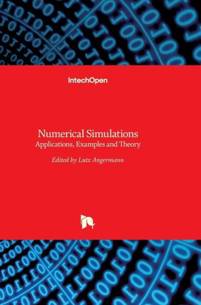 Numerical Simulations: Applications, Examples and Theory - Lutz Angermann - Books - In Tech - 9789533074405 - January 30, 2011