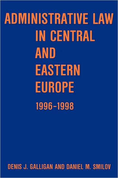 Cover for Galligan, Denis J. (Professor of Law, University of Oxford) · Administrative Law in Central and Eastern Europe (Hardcover Book) (1998)