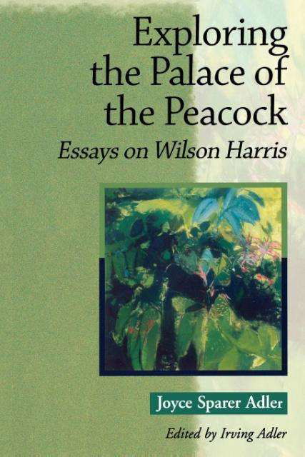 Cover for Joyce Sparer Adler · Exploring the Palace of the Peacock: Essays on Wilson Harris (Paperback Book) (2003)