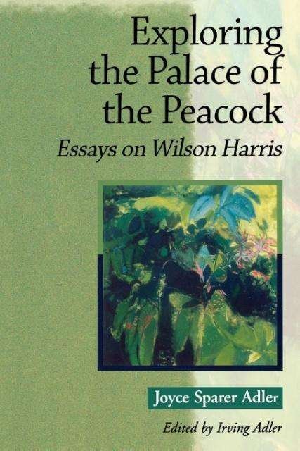 Cover for Joyce Sparer Adler · Exploring the Palace of the Peacock: Essays on Wilson Harris (Taschenbuch) (2003)