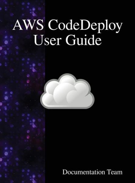 Cover for Documentation Team · AWS CodeDeploy User Guide (Innbunden bok) (2018)