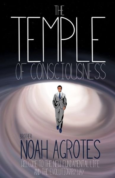 Cover for Noah Agrotes · The Temple of Consciousness (Paperback Bog) (2021)