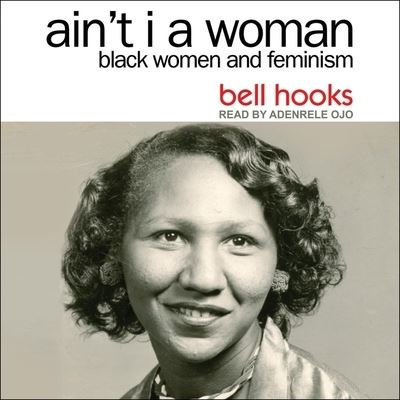 Ain't I a Woman - Bell Hooks - Música - TANTOR AUDIO - 9798200367405 - 12 de marzo de 2019