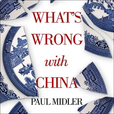 Cover for Paul Midler · What's Wrong with China (CD) (2018)