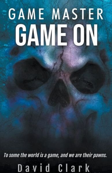 Cover for David Clark · Game Master: Game On (Paperback Book) (2019)