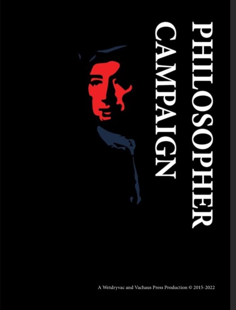 Philosopher Campaign - Wetdryvac - Bøger - Blurb - 9798210043405 - 26. april 2024