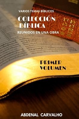 Cover for Abdenal Carvalho · Coleccion de la Biblia: Volumen I - Para Coleccionistas (Pocketbok) (2024)