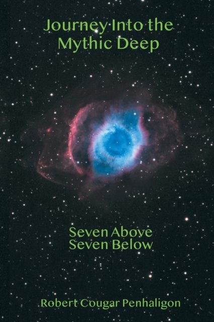 Cover for Cougar Penhaligon · Journey Into the Mythic Deep: Seven Above Seven Below (Pocketbok) (2022)