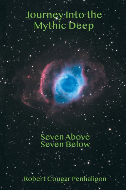 Cover for Cougar Penhaligon · Journey Into the Mythic Deep: Seven Above Seven Below (Taschenbuch) (2022)