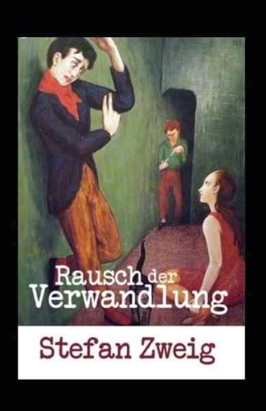 Cover for Stefan Zweig · Rausch der Verwandlung (Kommentiert) (Taschenbuch) (2021)