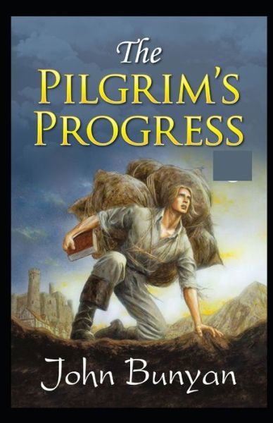 The Pilgrim's Progress: - John Bunyan - Böcker - Independently Published - 9798518918405 - 11 juni 2021