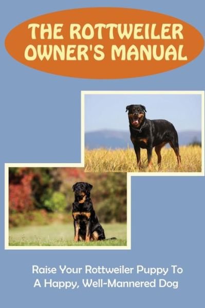 Cover for Isiah Benscoter · The Rottweiler Owner's Manual (Paperback Bog) (2021)