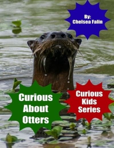 Cover for Chelsea Falin · Curious About Otters (Paperback Bog) (2020)