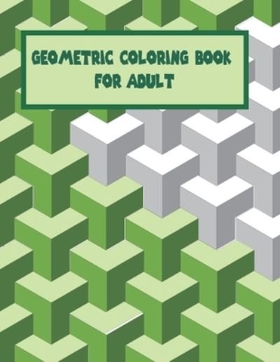 Cover for Arbelaez Alba · Geometric Coloring Book For Adult (Pocketbok) (2021)