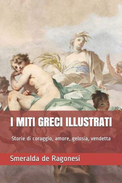 Cover for Smeralda de Ragonesi · I miti greci illustrati (Paperback Bog) (2020)