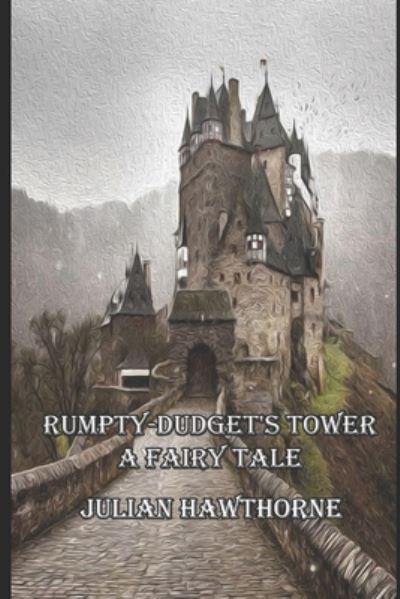 Rumpty-Dudget's Tower - Julian Hawthorne - Books - Independently Published - 9798656911405 - June 25, 2020