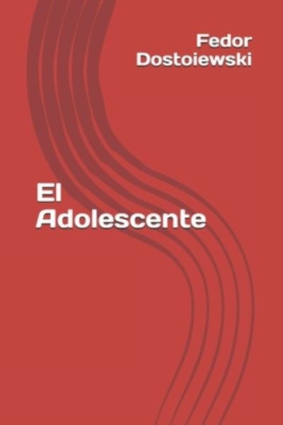 Cover for Fedor Dostoiewski · El Adolescente (Paperback Book) (2020)
