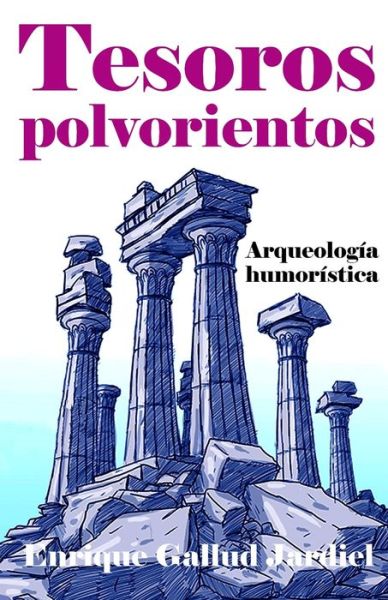 Cover for Enrique Gallud Jardiel · Tesoros polvorientos (Taschenbuch) (2020)