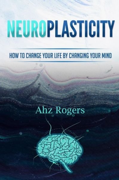 Cover for Ahz Rogers · Neuroplasticity (Pocketbok) (2020)