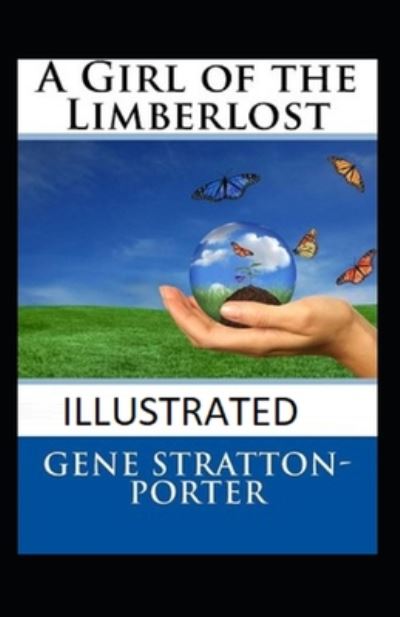 Cover for Gene Stratton-Porter · A Girl of the Limberlost illustrated (Paperback Book) (2020)