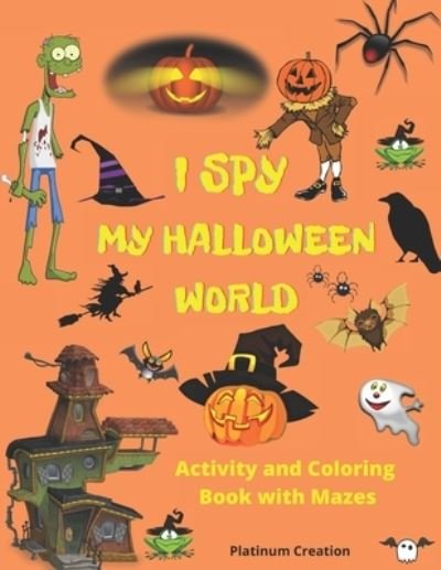 I Spy My Halloween World - Power Smart Books - Bøker - Independently Published - 9798694458405 - 6. oktober 2020