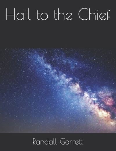 Cover for Randall Garrett · Hail to the Chief (Paperback Book) (2021)