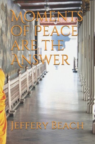 Cover for Jeffery Beach · Moments of Peace are the Answer - Finding Peace (Paperback Book) (2021)