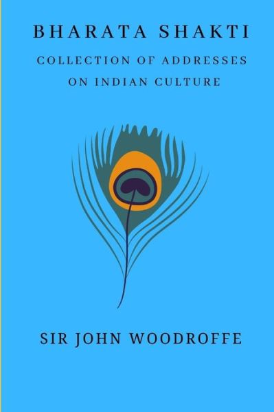 Cover for Sir John Woodroffe · Bharati Shakti: Essays and Addresses on Indian Culture (Paperback Book) (2021)