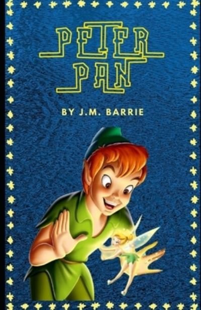Cover for James Matthew Barrie · Peter Pan (Illustrated) (Pocketbok) (2021)