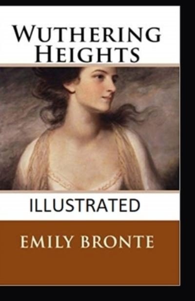 Cover for Emily Bronte · Wuthering Heights Illustrated (Taschenbuch) (2021)