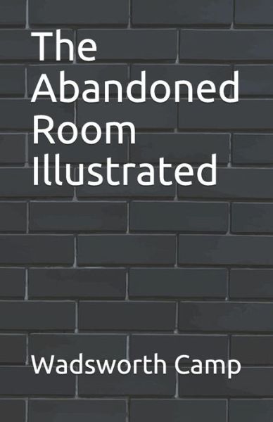 Cover for Wadsworth Camp · The Abandoned Room Illustrated (Pocketbok) (2021)