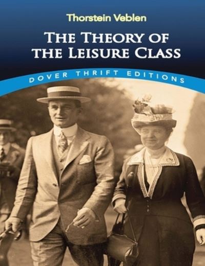 Cover for Thorstein Veblen · The Theory of the Leisure Class (Paperback Book) (2021)