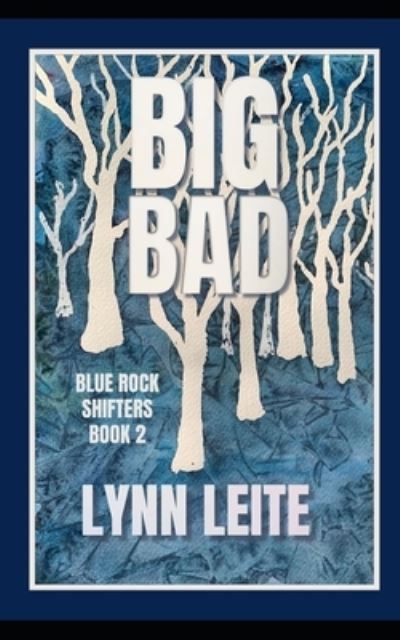 Cover for Lynn Leite · Big Bad - Blue Rock Shifters (Paperback Book) (2022)