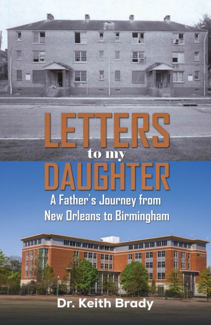 Cover for Dr. Keith Brady · Letters to My Daughter: A Father's Journey from New Orleans to Birmingham (Paperback Book) (2025)