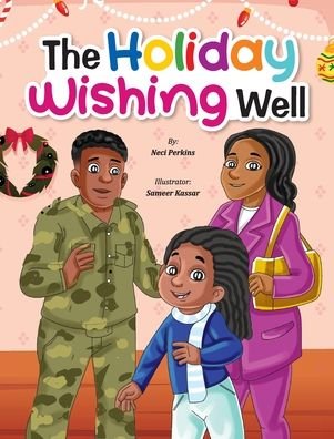 Neci Perkins · The Holiday Wishing Well: A Military Christmas Story (Gebundenes Buch) (2021)