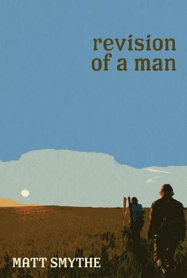 Cover for Matt Smythe · Revision of a Man (Hardcover Book) (2022)