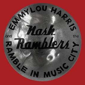 Cover for Harris, Emmylou &amp; The Nash Ramblers · Ramble In Music City: The Lost Concert (CD) (2021)