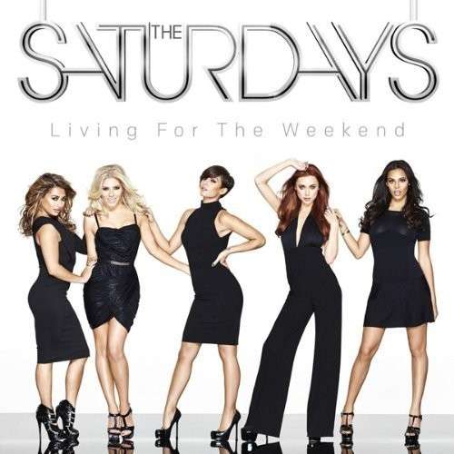 Cover for The Saturdays · Living for the Weekend (CD) (2013)