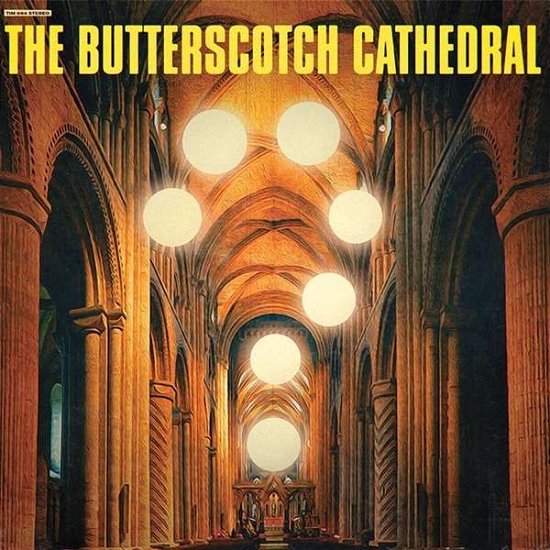 The Butterscotch Cathedral - Butterscotch Cathedral - Music - SECRETLY CANADIAN RECORDS - 0630125984406 - October 9, 2015